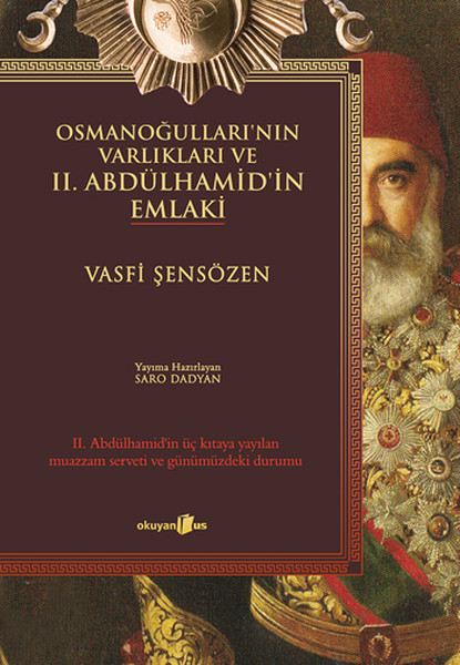 Osmanoğulları'nın Varlıkları Ve II. Abdülhamid'in Emlaki kitabı