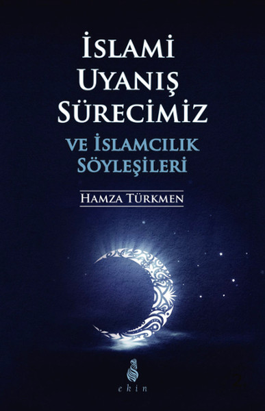 İslami Uyanış Sürecimizve İslamcılık Söyleşileri kitabı