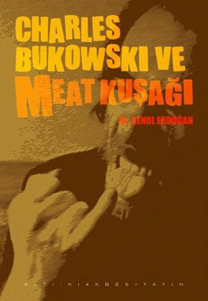 Charles Bukowski Ve Meat Kuşağı kitabı