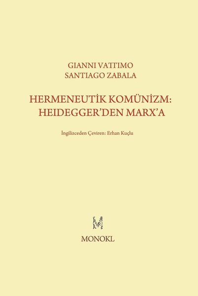 Hermeneutik Komünizm: Heidegger'den Marx'a kitabı