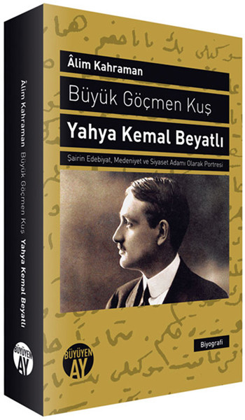 Büyük Göçmen Kuş: Yahya Kemal Beyatlı kitabı