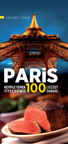 Paris Keyifle Yemek Yiyeceğiniz 100 Lezzet Durağı kitabı