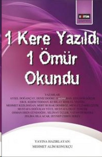 1 Kere Yazıldı 1 Ömür Okundu kitabı