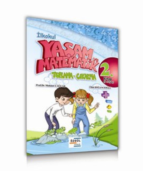 İlkokul - Yaşam Ve Matematik Toplama - Çıkarma 2. Kitap kitabı