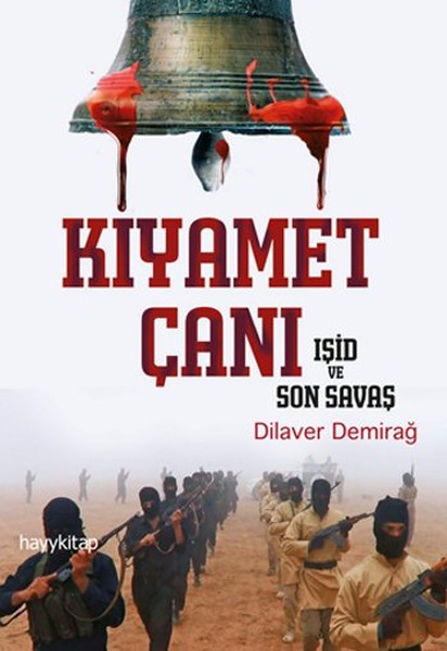 Kıyamet Çanı - Işid Ve Son Savaş kitabı