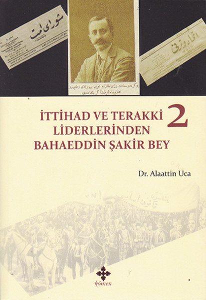 İttihad Ve Terakki Liderlerinden Bahaeddin Şakir Bey - 2. Cilt kitabı