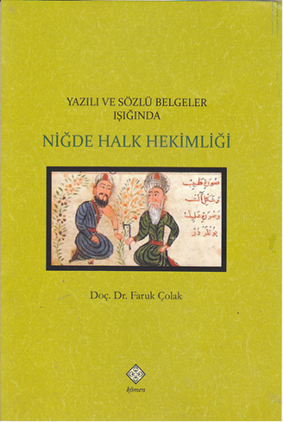 Yazılı Ve Sözlü Belgeler Işığında Niğde Halk Hekimliği kitabı