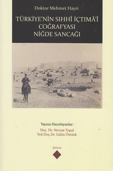 Türkiye'nin Sıhhi İçtima'i Coğrafyası Niğde Sancağı kitabı