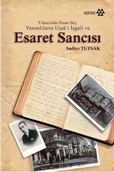 Yılancızade Hasan Bey, Yunanlıların Uşak'ı İşgali Ve Esaret Sancısı kitabı