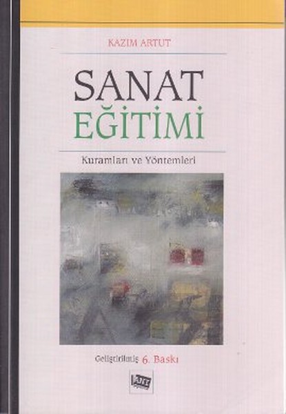 Sanat Eğitimi Kuramları Ve Yöntemleri kitabı