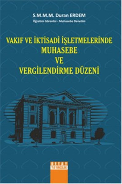 Vakıf Ve İktisadi İşletmelerinde Muhasebe Ve Vergilendirme Düzeni kitabı