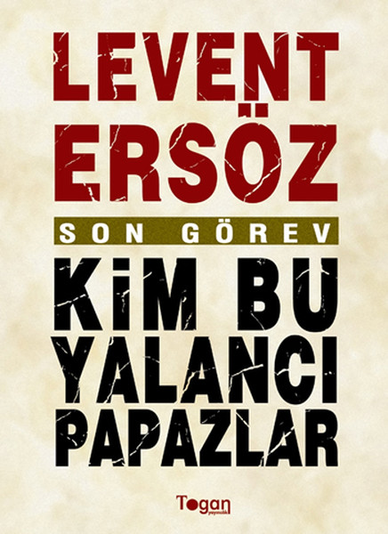 Son Görev: Kim Bu Yalancı Papazlar? kitabı