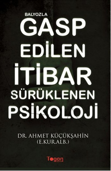 Balyozla Gasp Edilen İtibar Sürüklenen Psikoloji kitabı