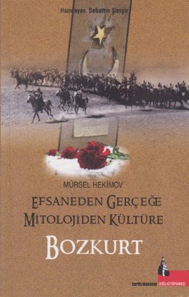 Efsaneden Gerçeğe Mitolojiden Kültüre Bozkurt kitabı