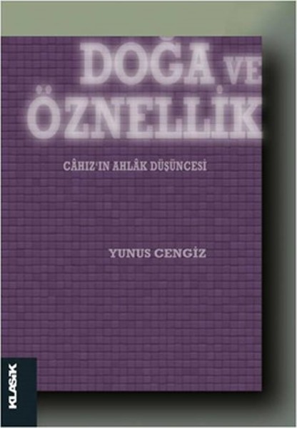 Doğa Ve Öznellik - Cahız'ın Ahlak Düşüncesi kitabı