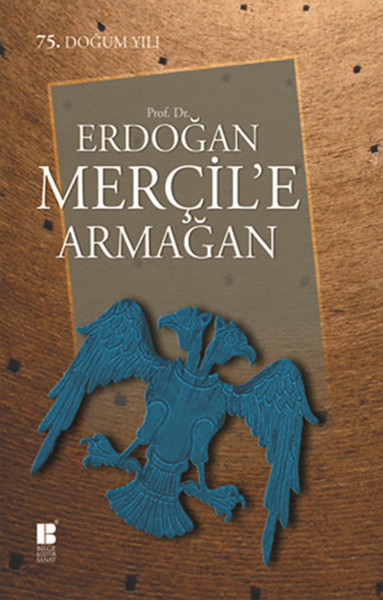 Prof. Dr. Erdoğan Merçil'e Armağan kitabı