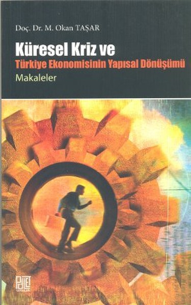 Küresel Kriz Ve Türkiye Ekonomisinin Yapısal Dönüşümü kitabı