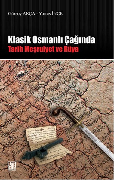 Klasik Osmanlı Çağında Tarih Meşruiyet Ve Rüya kitabı