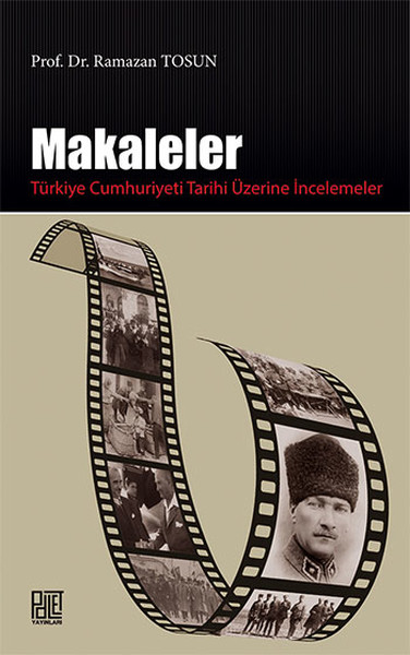 Makaleler - Türkiye Cumhuriyeti Tarihi Üzerine İncelemeler kitabı