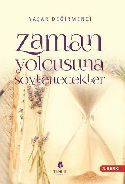 Zaman Yolcusuna Söylenecekler kitabı