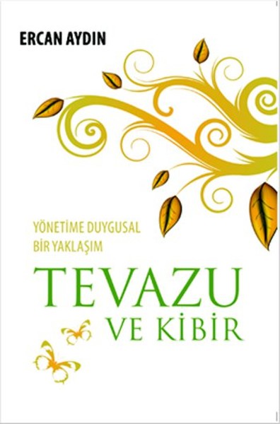 Tevazu Ve Kibir - Yönetime Duygusal Bir Yaklaşım kitabı