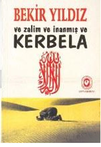 Ve Zalim Ve İnanmış Ve Kerbela kitabı