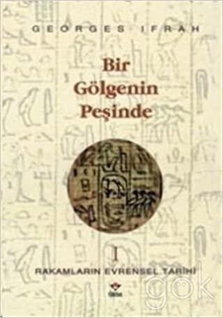 Rakamların Evrensel Tarihi Bir Gölgenin Peşinde kitabı