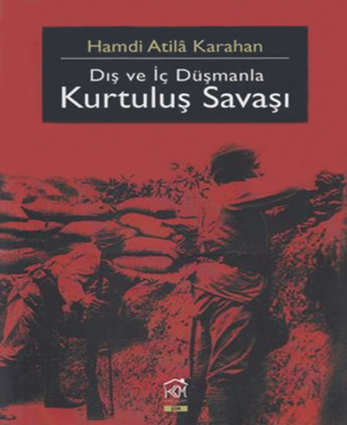 Dış Ve İç Düşmanla Kurtuluş Savaşı kitabı