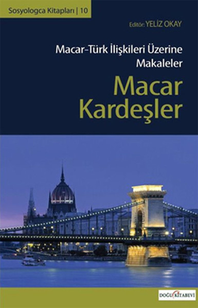 Macar Kardeşler (Macar-Türk İlişkileri Üzerine Makaleler)  kitabı