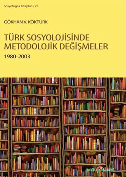 Türk Sosyolojisinde Metodolojik Değişmeler 1980-2003 kitabı