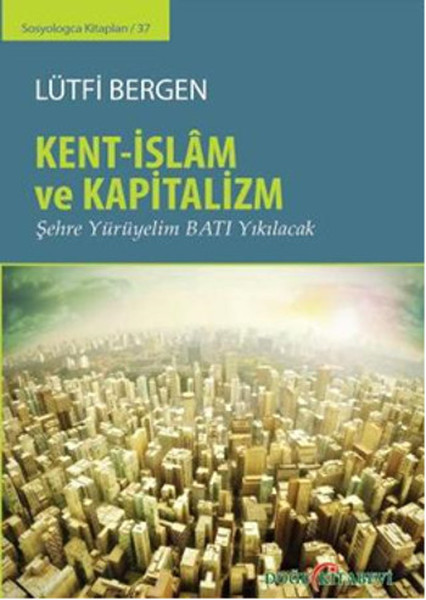 Kent - İslam Ve Kapitalizm kitabı