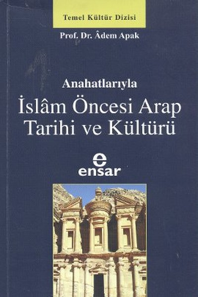 Anahatlarıyla İslam Öncesi Arap Tarihi Ve Kültürü kitabı