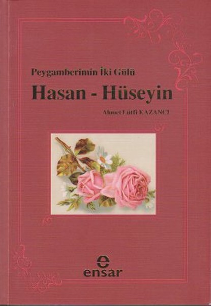 Peygamberin İki Gülü Hasan - Hüseyin kitabı