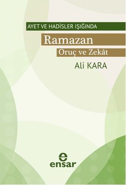 Ayet Ve Hadisler Işığında Ramazan - Oruç Ve Zekat kitabı