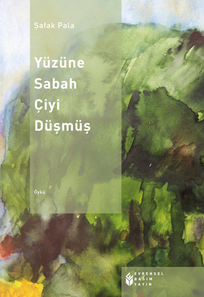 Yüzüne Sabah Çiyi Düşmüş kitabı