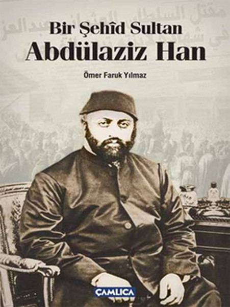 Bir Şehid Sultan Abdülaziz Han kitabı