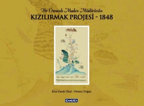 Bir Osmanlı Maden Müdürünün Kızılırmak Projesi 1848 kitabı