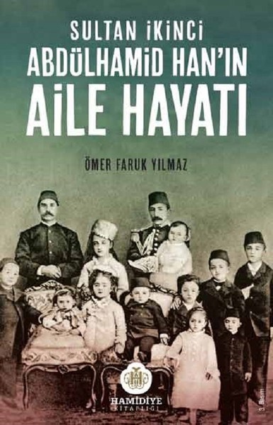 Sultan İkinci Abdülhamid Han'ın Aile Hayatı kitabı