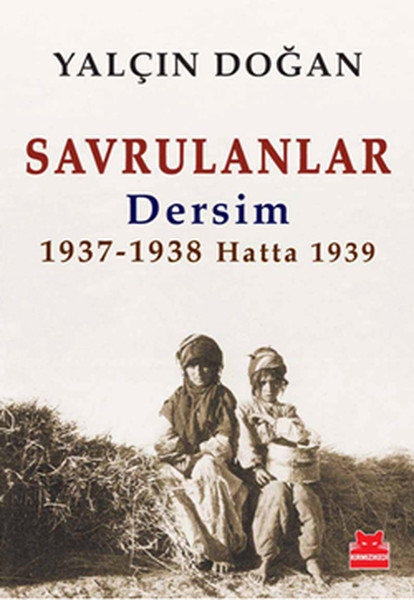 Savrulanlar Dersim 1937-38 Hatta 1939 kitabı