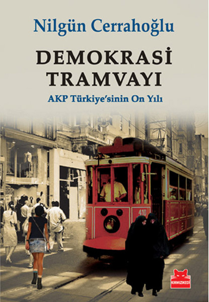 Demokrasi Tramvayı - Akp Türkiye'sinin On Yılı kitabı