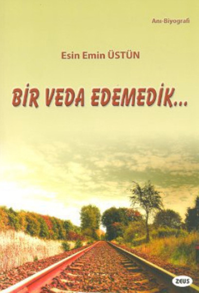 Bir Veda Edemedik. .  kitabı