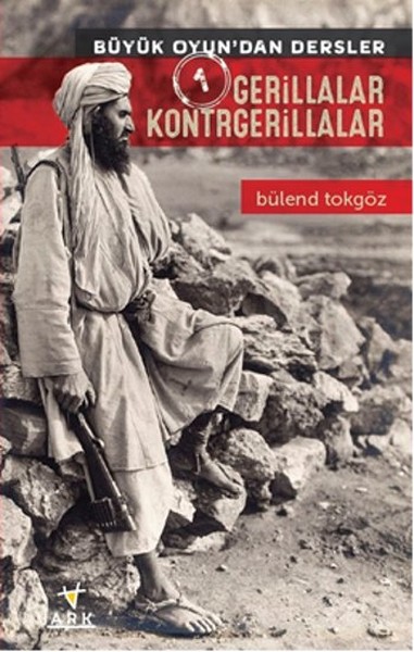 Gerillalar Kontrgerillalar - Büyük Oyun'dan Dersler 1 kitabı