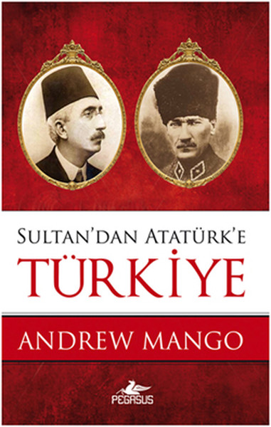 Sultan'dan Atatürk'e Türkiye kitabı