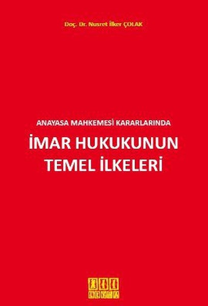 Anayasa Mahkemesi Kararlarında İmar Hukukunun Temel İlkeleri kitabı