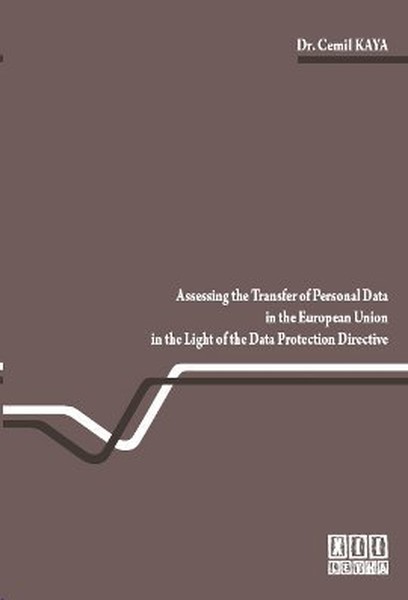 Assessing The Transfer Of Personal Data İn The European Union İn The Light Of The Data Protection Di kitabı