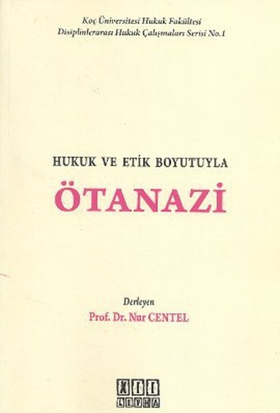 Hukuk Ve Etik Boyutuyla Ötanazi kitabı