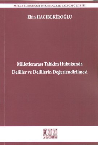 Milletlerarası Tahkim Hukukunda Deliller Ve Delillerin Değerlendirilmesi kitabı