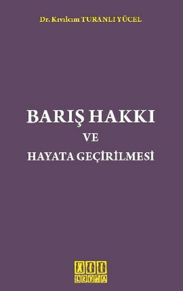 Barış Hakkı Ve Hayata Geçirilmesi kitabı