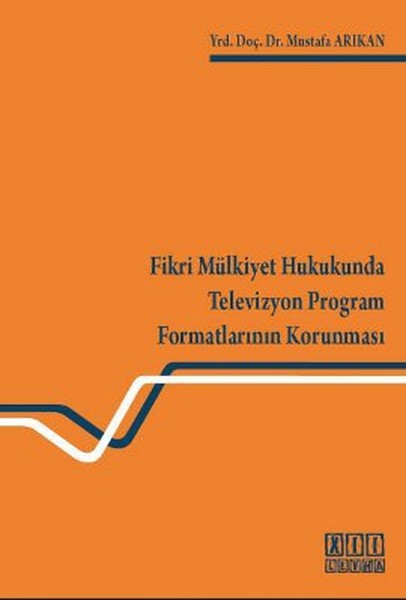 Fikri Mülkiyet Hukukunda Televizyon Program Formatlarının Korunması kitabı