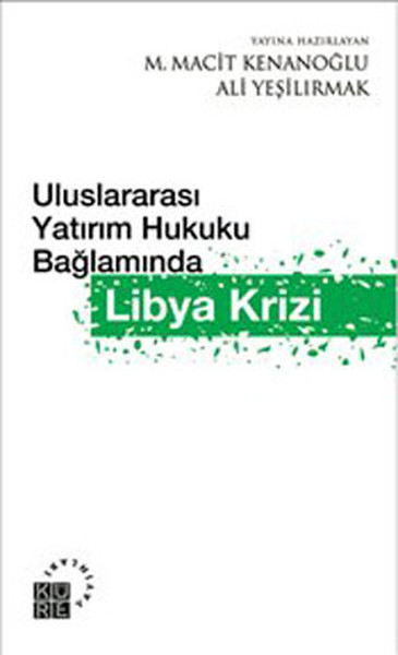 Uluslararası Yatırım Hukuku Bağlamında Libya Krizi kitabı